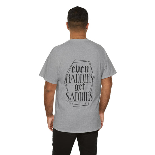 'Even Baddies Get Saddies' Graphic Tee