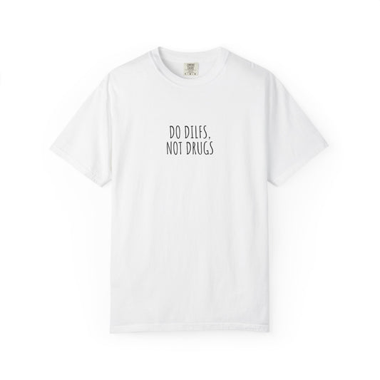 Do DILFs Not Drugs T-Shirt — Funny Pun Anti-Drug Graphic Tee