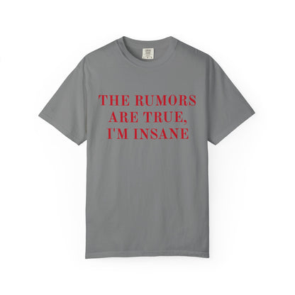 Graphic T-Shirt — “The Rumors Are True, I’m Insane” Red Lettering
