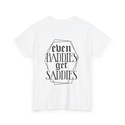 'Even Baddies Get Saddies' Graphic Tee