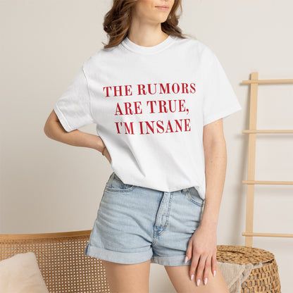 Graphic T-Shirt — “The Rumors Are True, I’m Insane” Red Lettering