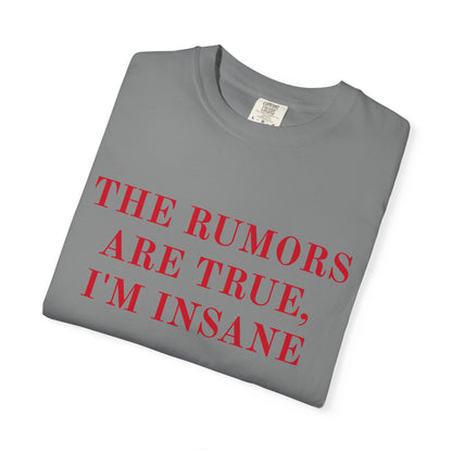 Graphic T-Shirt — “The Rumors Are True, I’m Insane” Red Lettering