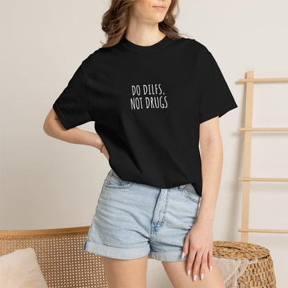 Do DILFs Not Drugs T-Shirt — Funny Pun Anti-Drug Graphic Tee