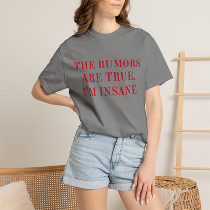 Graphic T-Shirt — “The Rumors Are True, I’m Insane” Red Lettering